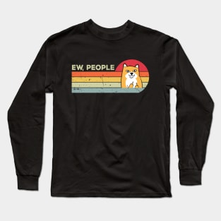 Ew, People Funny Shiba Inu dog Long Sleeve T-Shirt